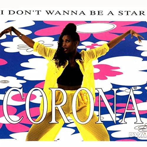 CORONA - I Don't Wanna Be A Star