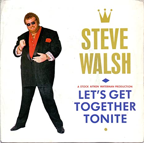 STEVE WALSH - Let's get together tonite