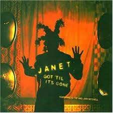 JANET JACKSON - Got 'Til It's Gone (Feat. Q-Tip and Joni Mitchell)