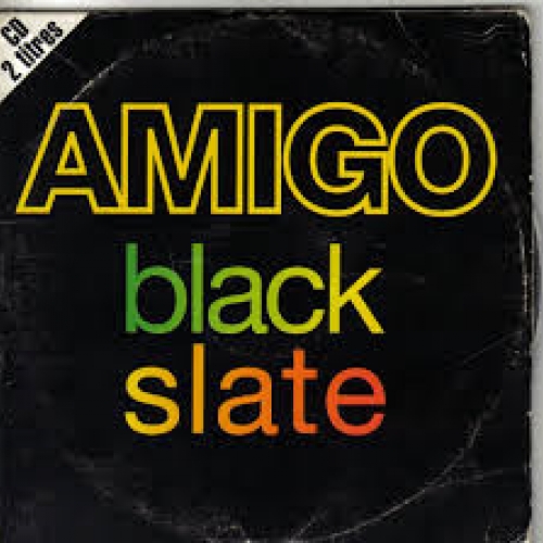 BLACK SLATE - Amigo