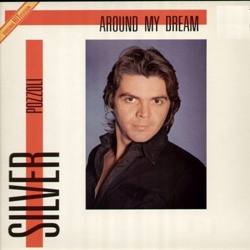 SILVER POZZOLI - Around My Dream (Vocal Extended Version)