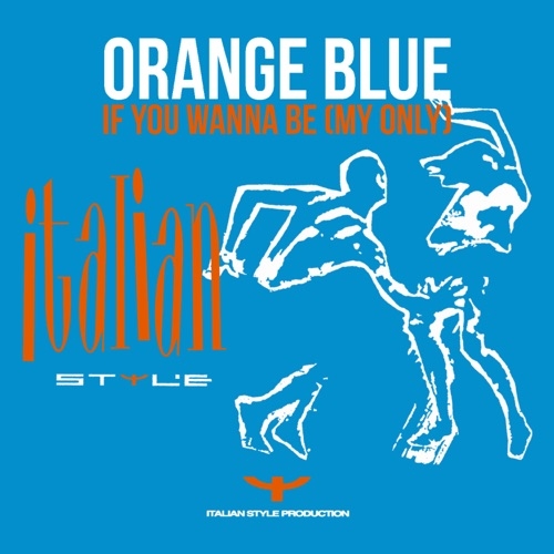 ORANGE BLUE - If You Wanna Be(My Only)