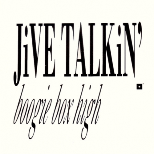 BOOGIE BOX HIGH - JIVE TALKIN