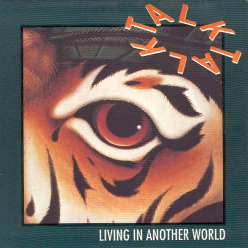 TALK TALK - Living in Another World