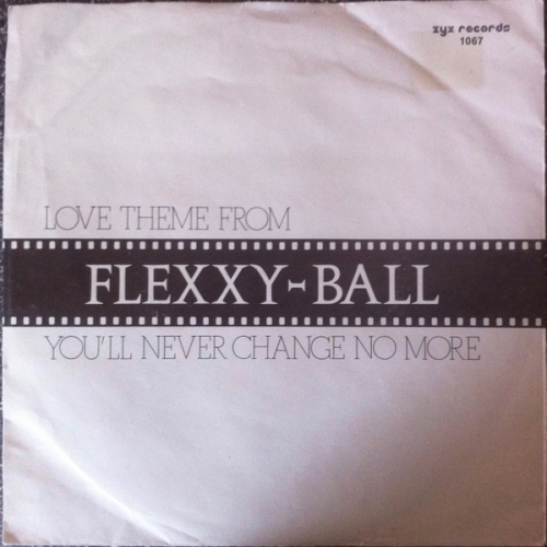 FLEXX - Love Theme From Flexxy-Ball (You\'ll Never Change No More)