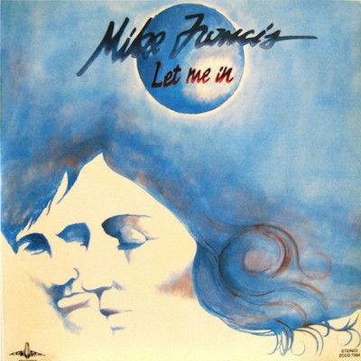 MIKE FRANCIS - Let Me In ( Original Version )