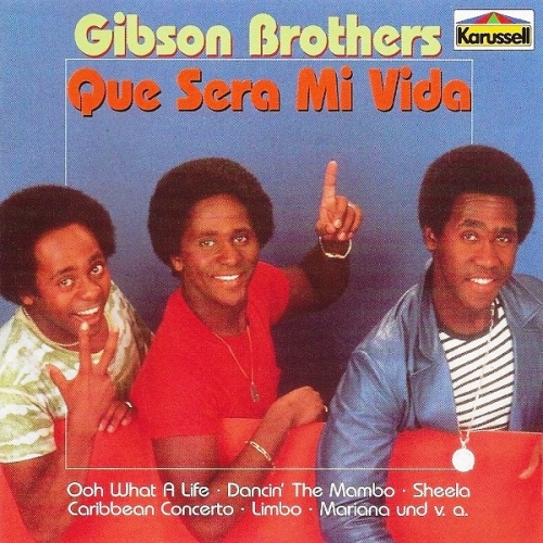 GIBSON BROTHERS - QUE SERA MI VIDA