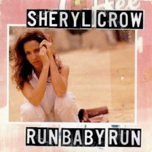 SHERYL CROW - Run Baby Run