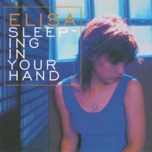 ELISA - Sleeping In Your Hand