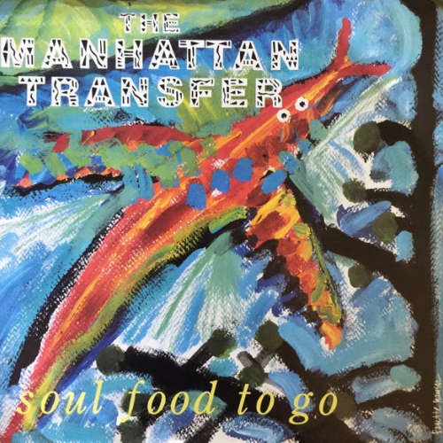 THE MANHATTAN TRANSFER - Soul Food To Go