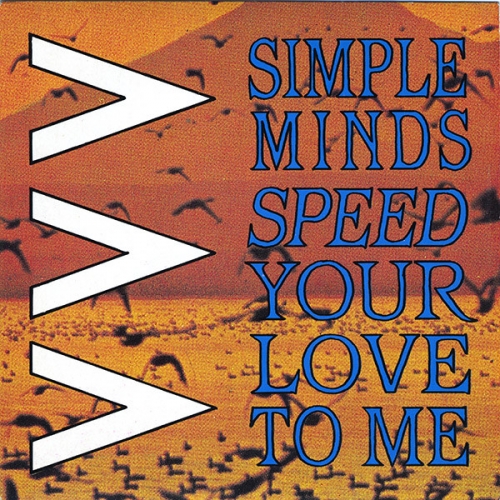 SIMPLE MINDS - Speed Your Love To Me