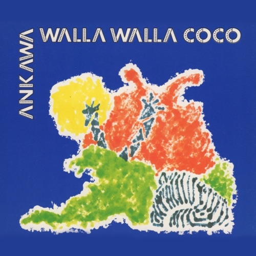 ANKAWA - Walla Walla Coco (Slow)